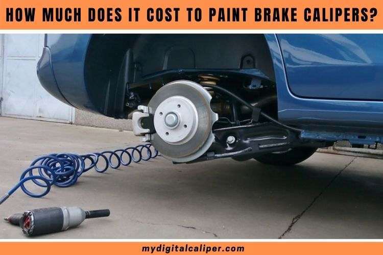 How Much Does it Cost to Paint Brake Calipers