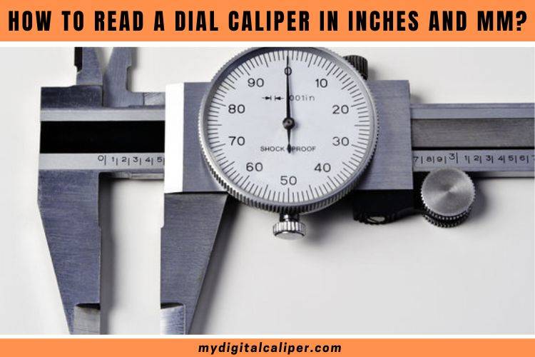 How to Read a Dial Caliper in Inches and mm