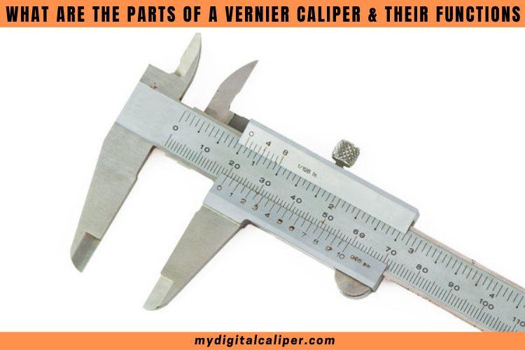 What are the Parts of a Vernier Caliper and Their Functions
