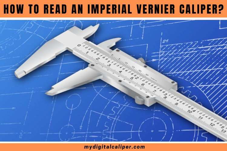 How to Read an Imperial Vernier Caliper in Inches